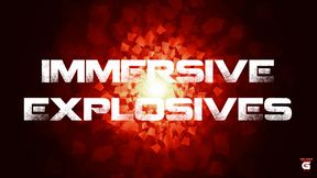 Immersive Explosives
