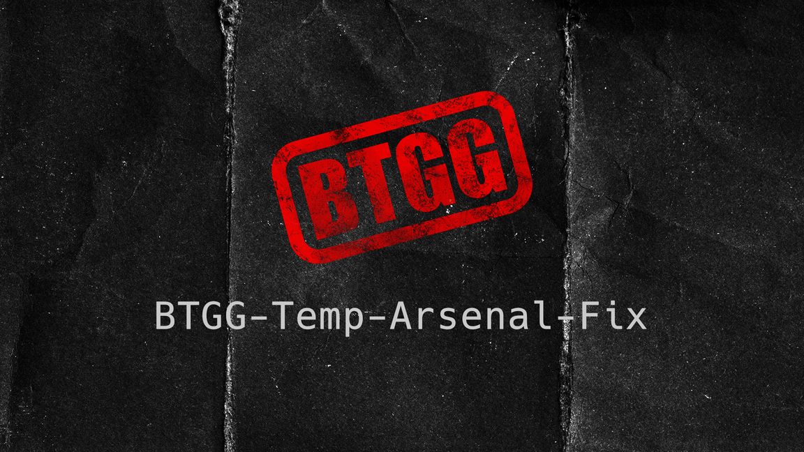 BTGG-Temp-Arsenal-Fix