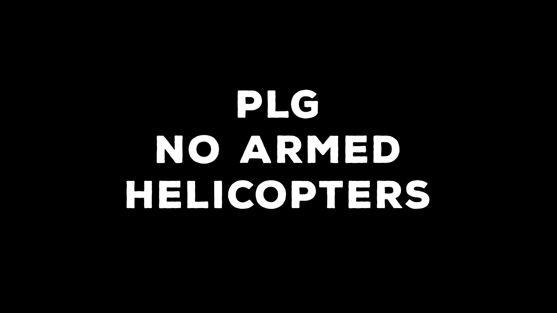 PLG No Armed Helicopters