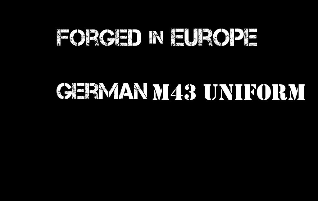 FIE - German M43 Uniform