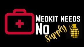 Medkit Need No Damn Supply