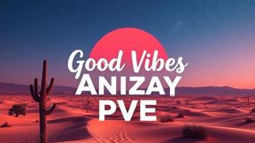 GoodVibesAnizayPVE