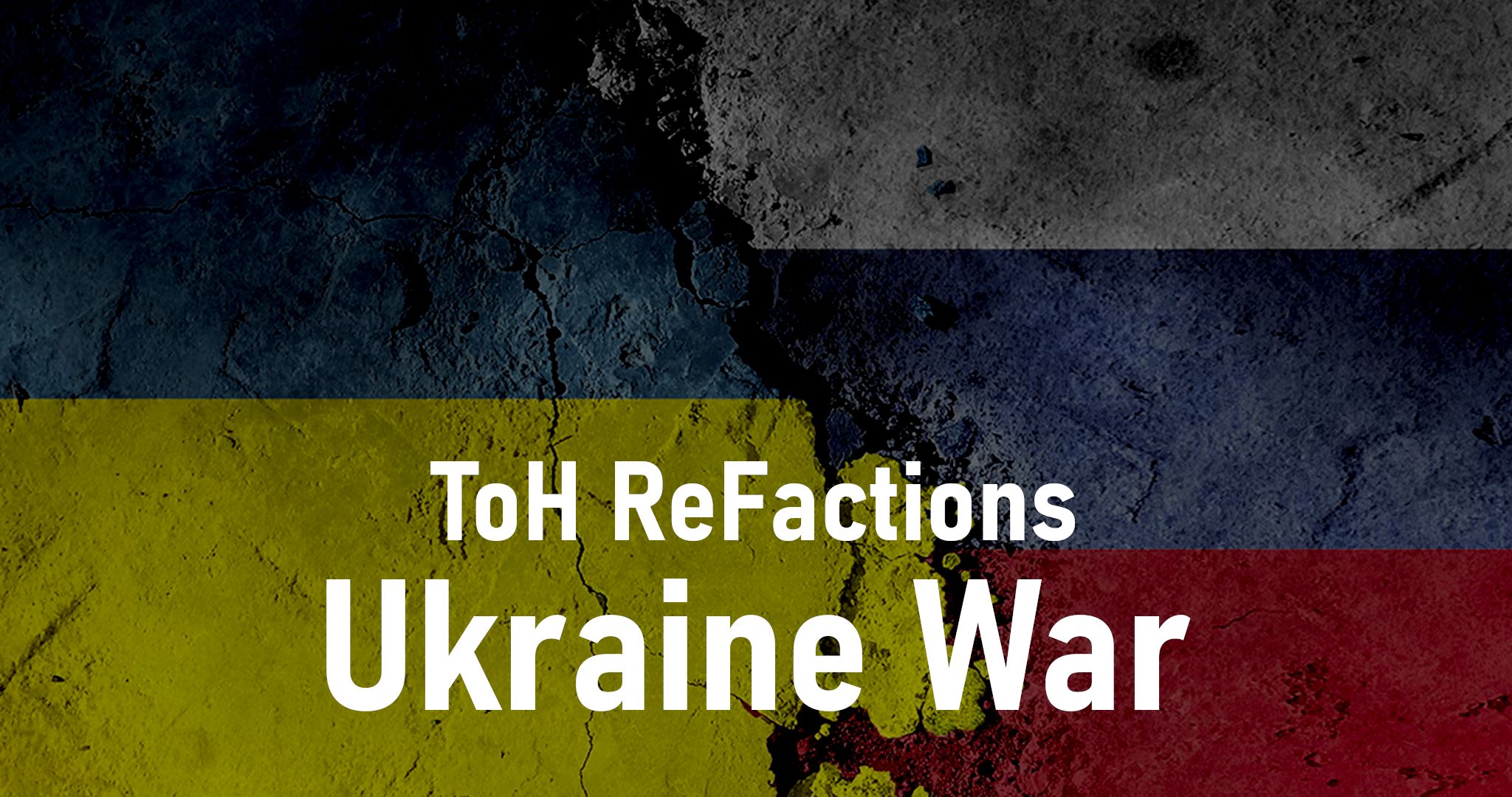 ToH ReFactions Ukraine War preview