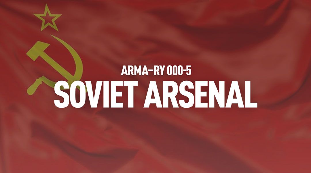 ARMA-RY TO SOVIET ARSENAL preview