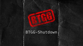 BTGG-Shutdown