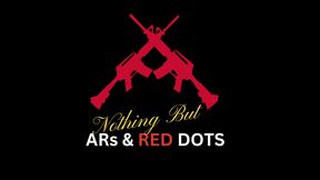 Nothing But ARs and REDDOTS