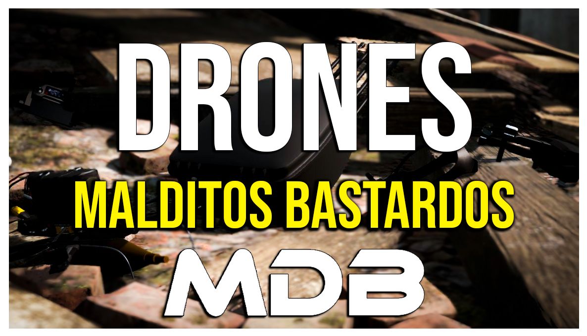 DronesMalditosBastardos