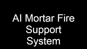 AI Mortar Fire Support System