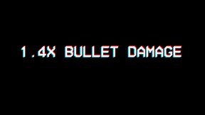 1.4x Bullet Damage