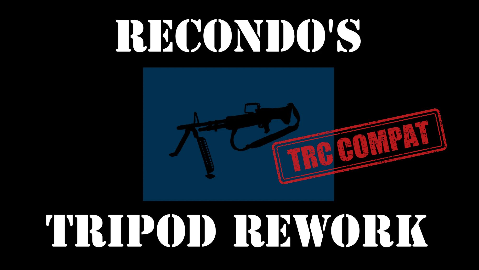Recondos Tripod Rework - TRC preview