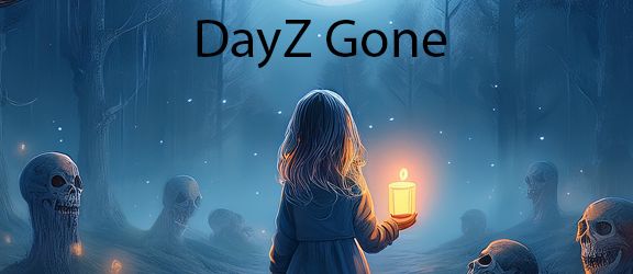 DayZ Gone