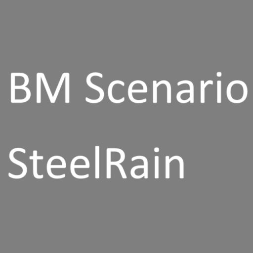 BM Scenario - Steel Rain