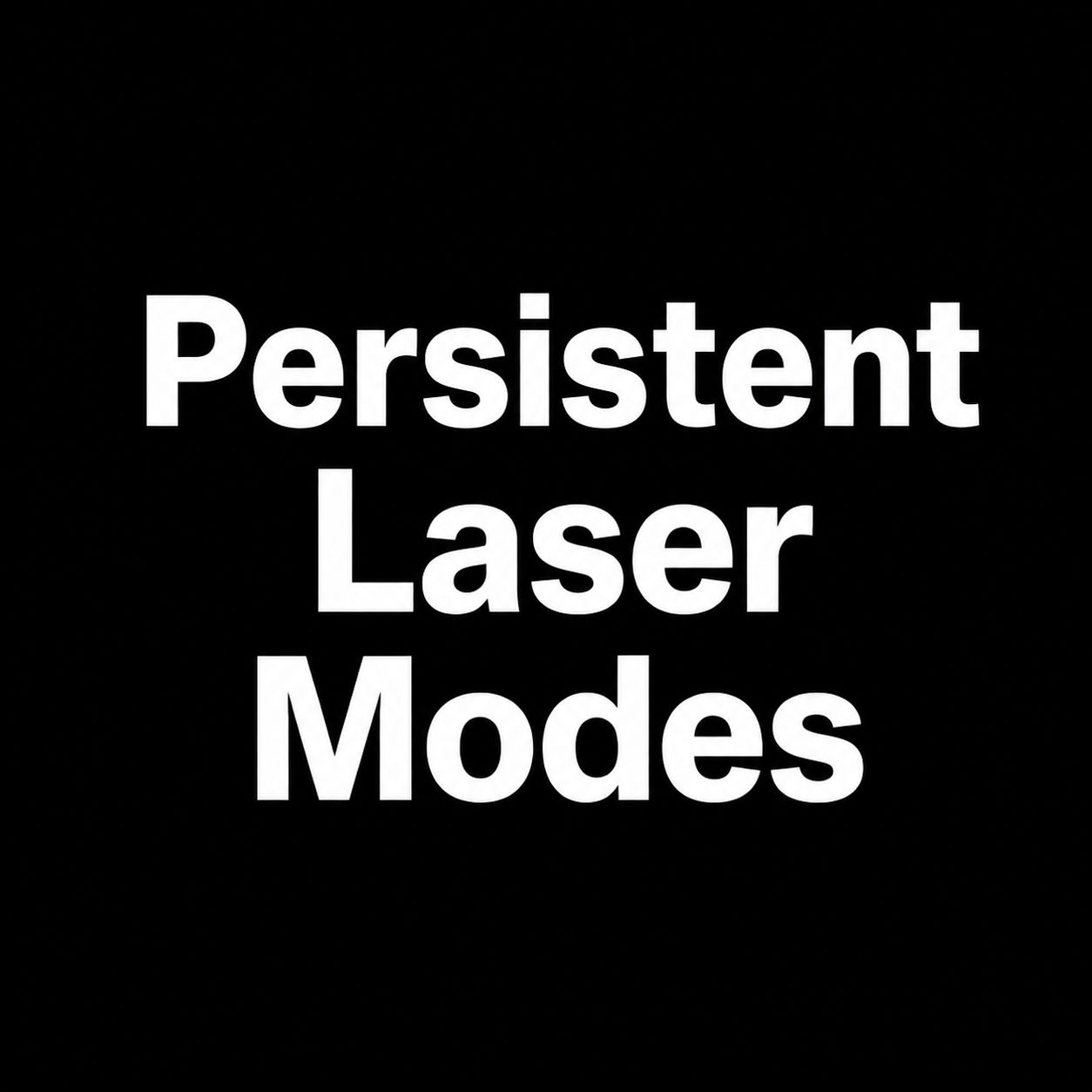 Persistent Laser Modes preview