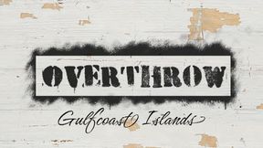 Overthrow - Gulfcoast Islands