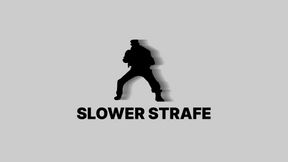 Slower Strafe