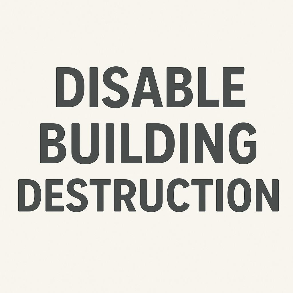 Disable Building Destruction