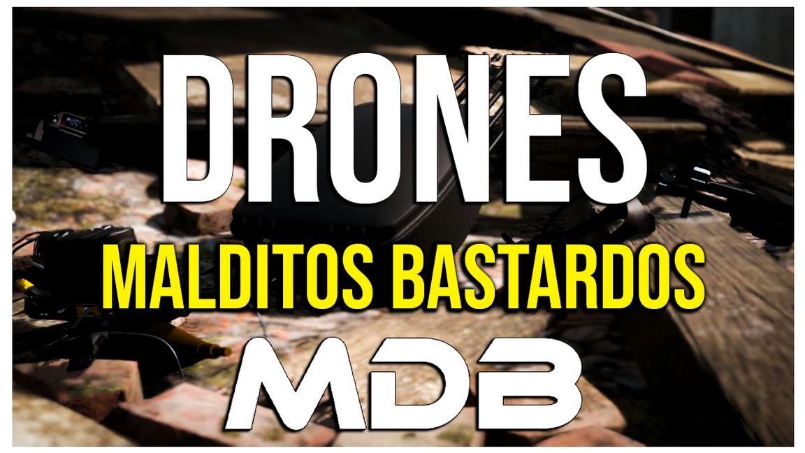 DronesMalditosBastardos