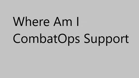 Where Am I CombatOps Support