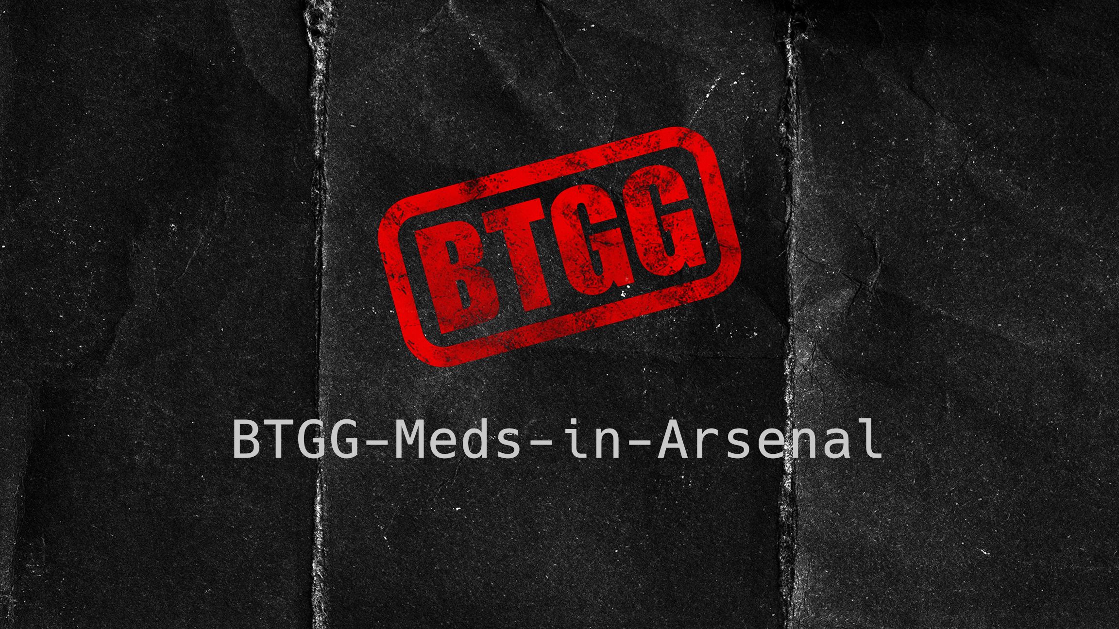 BTGG-Meds-in-Arsenal
