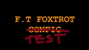 F.T FOXTROT Testing