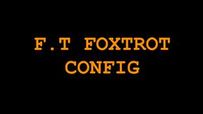 F.T. FOXTROT Config