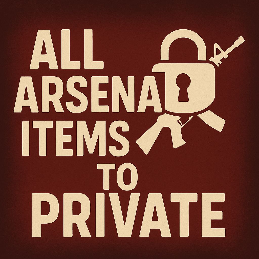 All Arsenal Items To Private