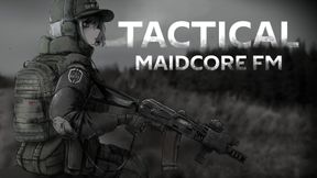 Tactical Maidcore FM