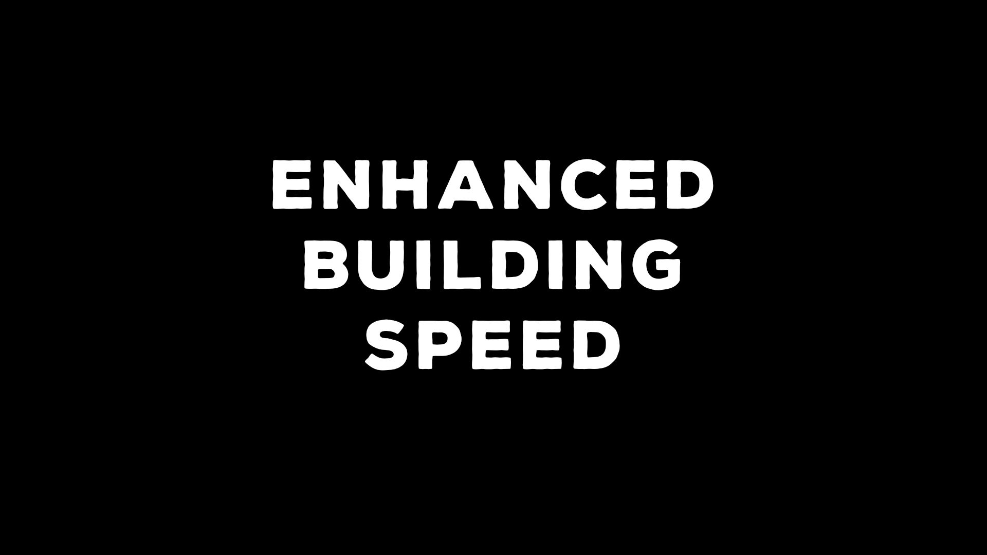 Enhanced Building Speed preview