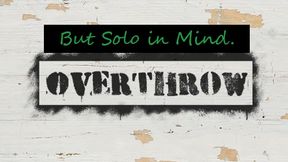 Overthrow but Solo in mind.